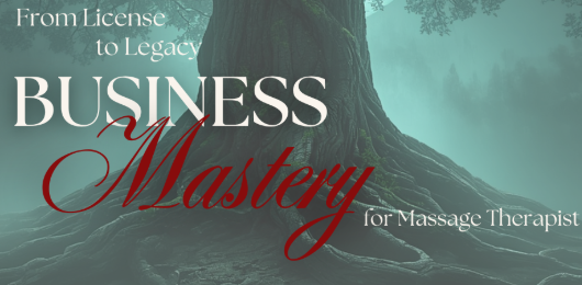 Legacy: Business Mastery for Massage Therapist w/ Dr. Anita Scott