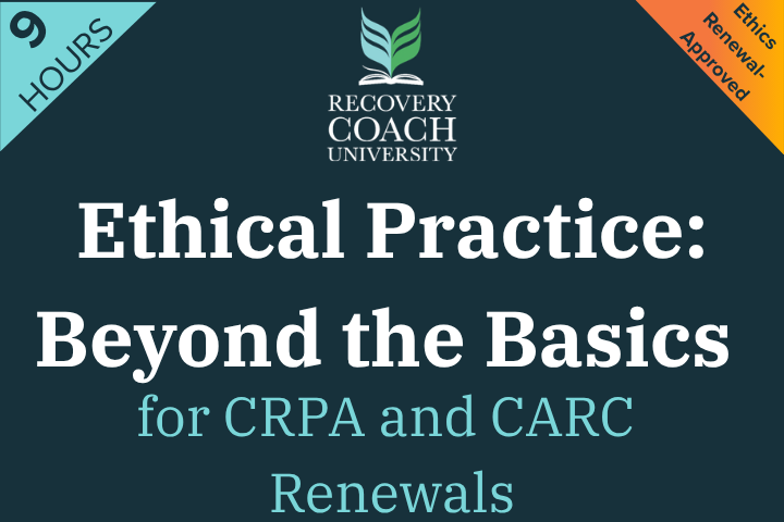 9 Hr. Ethical Practice: Beyond the Basics for CRPA & CARC Renewals