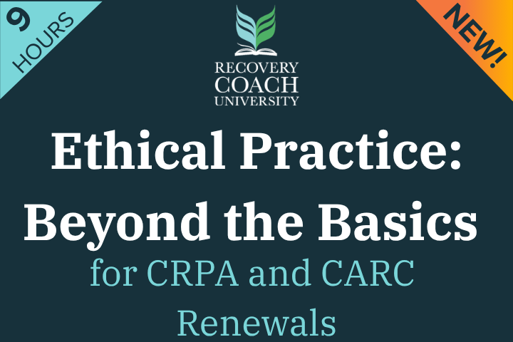 9 Hr. Ethical Practice: Beyond the Basics for CRPA & CARC Renewals