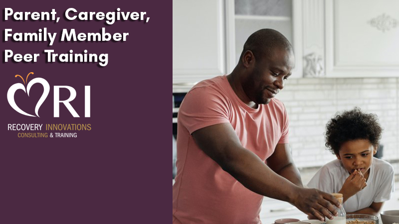 Parent, Caregiver, Family Member Peer Training